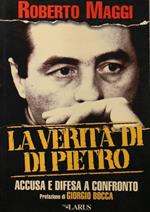 verità di Di Pietro. Accusa e difesa a confronto