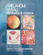 I melanomi uveali. Istologia e clinica