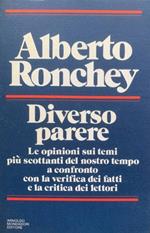 Diverso parere. Le opinioni sui temi più scottanti del nostro tempo a contronto con la verifica dei fatti e la critica dei lettori