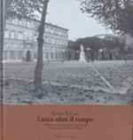 Lucca oltre il tempo