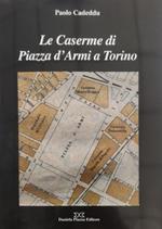 Le Caserme di Piazza d'Armi a Torino. La Marmora (Monte Grappa). Dab