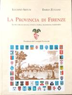 provincia di Firenze. La ricchessa di una civiltà: storia, tradizioni, territorio