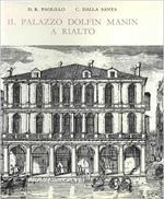 Il Palazzo Dolfin Manin a Rialto. Storia di un'antica dimora veneziana