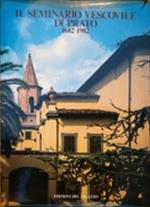 Il Seminario vescovile di Prato, 1682 - 1982. Contributi per la storia del Seminario nel terzo centenario della fondazione