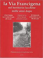 Via Francigena nel territorio lucchese mille anni dopo