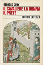 Il cavaliere, la donna, il prete. Il matrimonio nella Francia feudale