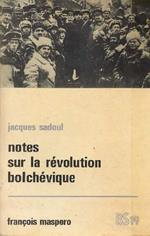Notes sur la révolution bolchévique. Octobre 1917 - janvier 1919