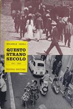 Questo strano secolo , vita privata degli italiani dal 1901 al 1960