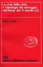 crisi della città e la ideologia del selvaggio nell'Atene del V secolo a. C