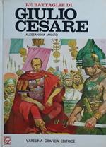 Le battaglie di Giulio Cesare. Dall'assedio di Mitilene alle Idi di marzo