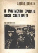 Il movimento operaio negli Stati Uniti 1867 - 1970,