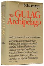 The Gulag Archipelago 1918 - 1956. An Experiment in Literary Investigation I - II