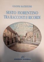 Sesto Fiorentino. Tra racconti e ricordi