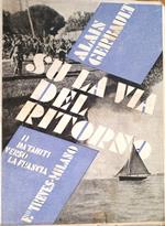 Sulla via del ritorno. Giornale di bordo. Volume secondo. Da Tahiti averso la Francia