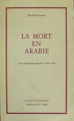 mort en Arabie. Une expédition danoise, 1761 - 1767