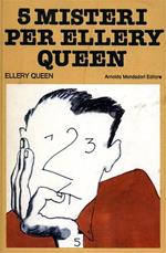 5 misteri per Ellery Queen. Contiene:--Sorpresa a mezzog