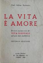 vita è amore. Brevi appunti di vita sessuale ad uso del pubblico