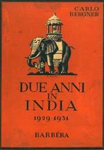 Due anni in India 1929 - 1931. Racconto del soggiorno in Indi