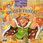 Il Gobbo Di Notre Dame - Oggi è Festa!