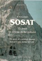 Il Sosatino Sosat 75 Anni In Difesa Della Natura - 70 Anni Di Coralità Alpina Con Il Coro Della Sosat