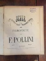 Scale in tutti i toni maggiori e minori per pianoforte di F. Pollini - Scuola delle ottave supplemento al moderno meccanismo del pianoforte di Teodoro Kullak. Traduzione italiana di Eugenio Pirani Op. 48