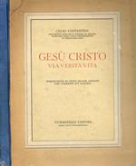 Gesù Cristo. Via verità vita