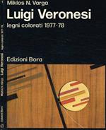 Luigi Veronesi. Legni colorati 1977-78