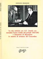 La mia amicizia con A.C.Jemolo con trentadue lettere inedite del periodo 1969-1981 e frammenti di discussione in materia di revisione del Concordato