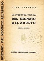 L' avventura umana dal neonato all'adulto