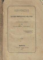 Ugo Foscolo e la sua professione politica