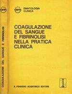 Ematologia clinica. Coagulazione del sangue e fibrinolisi nella pratica clinica