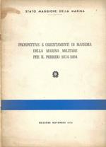 Prospettive e orientamenti di massima della Marina Militare per il periodo 1974-1984