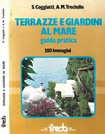 Terrazze e giardini al mare. Guida pratica