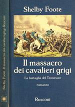 Il massacro dei cavalieri grigi. La battaglia del Tennessee