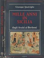 Mille anni in Sicilia : dagli arabi ai Borboni