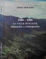 1890-1990 La valle di Scalve. Immagini a confronto