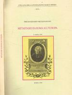 Tricentenario Metastasiano. Metastasio da Roma all'Europa