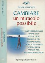 Cambiare un miracolo possibile