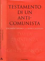 Testamento di un anticomunista. Dalla resistenza al golpe bianco