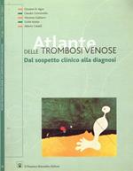 Atlante delle trombosi venose. Dal sospetto clinico alla diagnosi