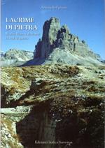 La Lacrime di pietra: Monte Piana e dintorni: ricordi di guerra