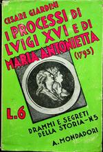 I processi di Luigi XVI e di Maria Antonietta: 1793