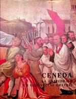 Ceneda: la cattedrale e i suoi vecchi oratori