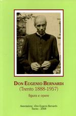 Don Eugenio Bernardi. (Trento 1888-1957). Figura e opere