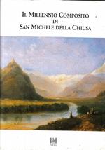 Il MILLENNIO COMPOSITO DI SAN MICHELE DELLA CHIUSA. Documenti e studi interdisciplinari per la conoscenza della vita monastica clusina - II