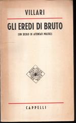 Gli eredi di Bruto Un secolo di attentanti politici