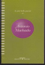 Le più belle poesie di Antonio Machado A cura di Francesco Tentori Montalto
