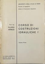 Corso di costruzioni idrauliche I° Volume Primo