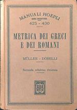 Metrica dei greci e dei romani Seconda edizione riveduta e ampliata giusta i criteri estetici dei nuovi programmi ufficiali per la scuola media italiana a cura de Prof Ausonio Dobelli