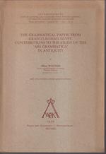 The grammatical Papyri from Graeco-Roman Egypt, contributions to the study of the 'Ars Grammatica' in Antiquity